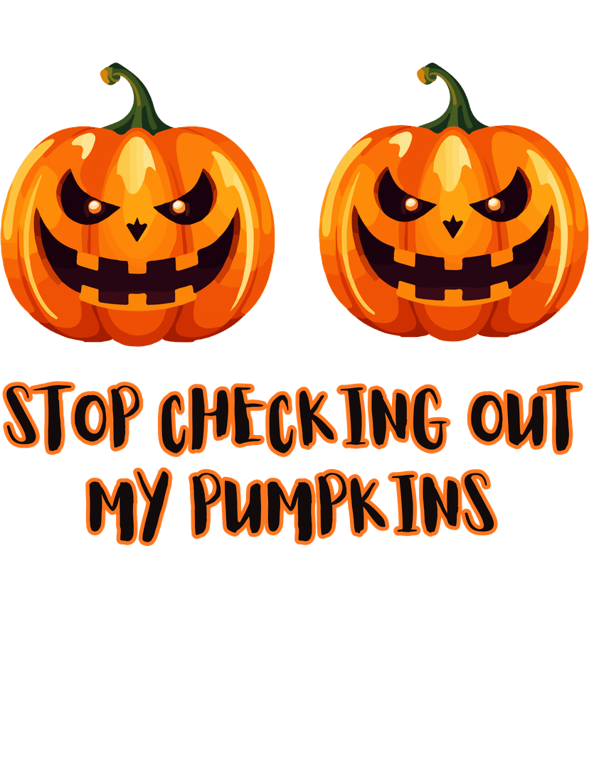 Stop Checking Out My Pumpkins