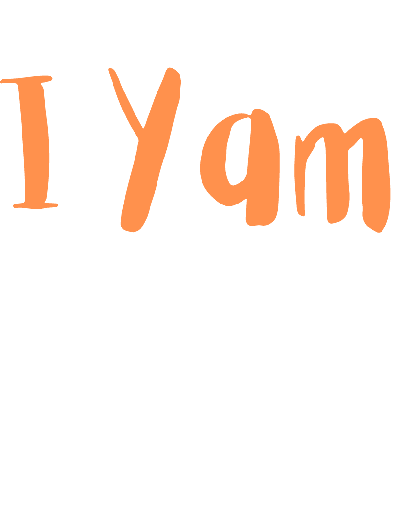 I Yam What I Yam