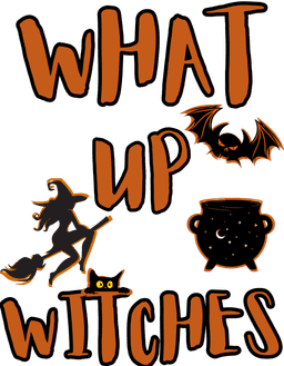 What Up Witches